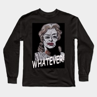 Whatever! (Bette Davis) Long Sleeve T-Shirt